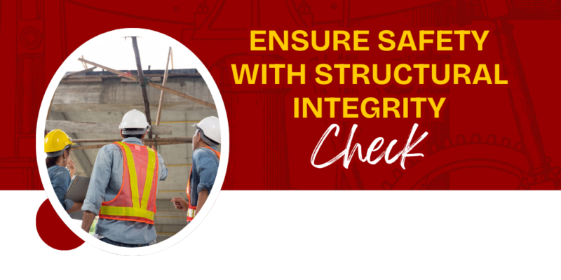 Ensure Safety with Structural Integrity Check