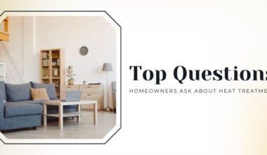 Top Questions Homeowners Ask About Heat Treatment