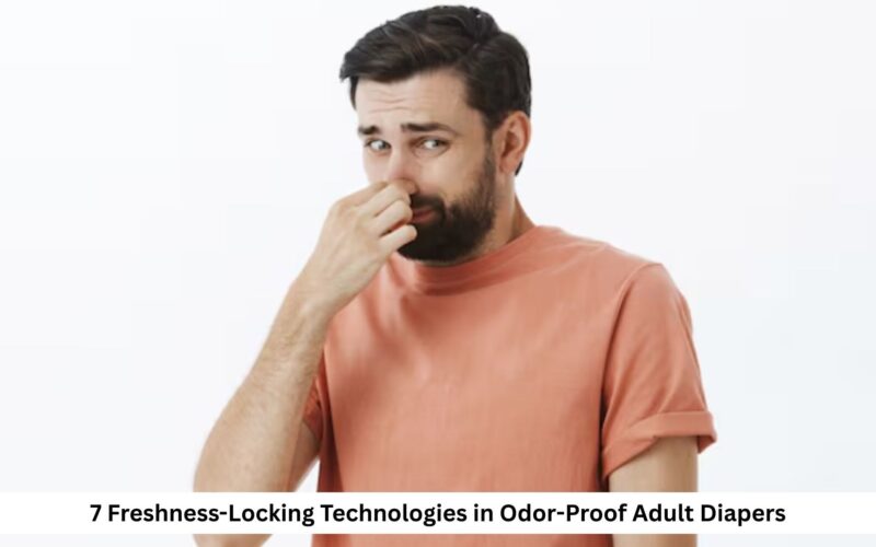 7 Freshness Locking Technologies in Odor Proof Adult Diapers