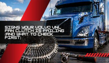 Signs Your Volvo VNL Fan Clutch Is Failing