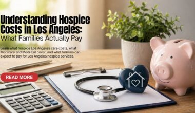 Understanding Hospice Costs in Los Angeles